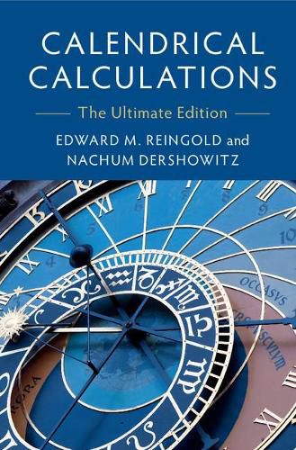Cover image for Calendrical Calculations: The Ultimate Edition
