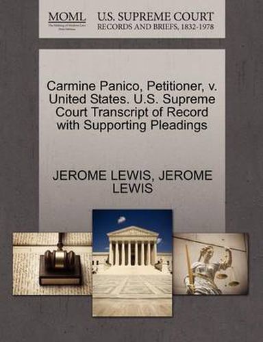 Cover image for Carmine Panico, Petitioner, V. United States. U.S. Supreme Court Transcript of Record with Supporting Pleadings