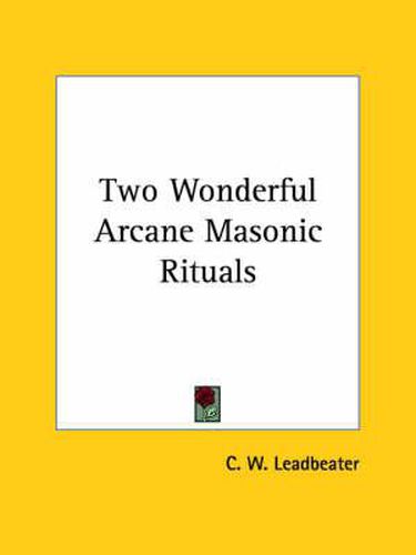 Two Wonderful Arcane Masonic Rituals