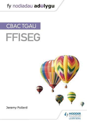 Cover image for Fy Nodiadau Adolygu: CBAC TGAU Ffiseg (My Revision Notes: WJEC GCSE Physics, Welsh-language Edition)