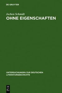 Cover image for Ohne Eigenschaften: Eine Erlauterung Zu Musils Grundbegriff