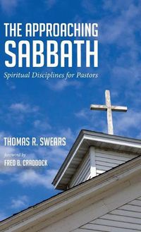 Cover image for The Approaching Sabbath: Spiritual Disciplines for Pastors