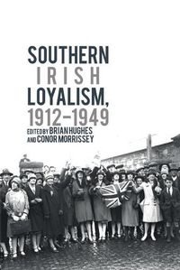 Cover image for Southern Irish Loyalism, 1912-1949