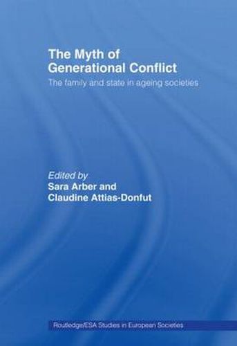 Cover image for The Myth of Generational Conflict: The Family and State in Ageing Societies