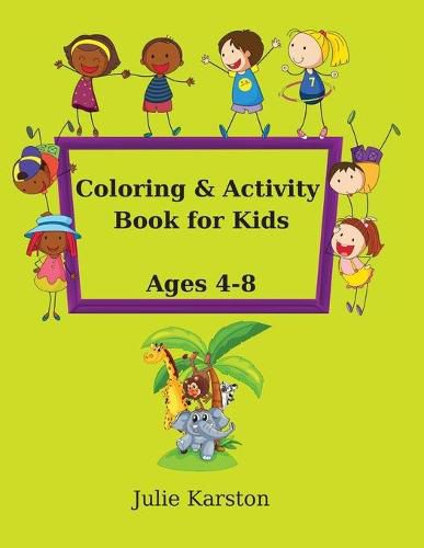 Cover image for Coloring and Activity Book for Kids Age 4-8: Activity Book for Kids Ages 4-8 Copy and then color the picture with Animals and much more! Educational Activity Book for Kids