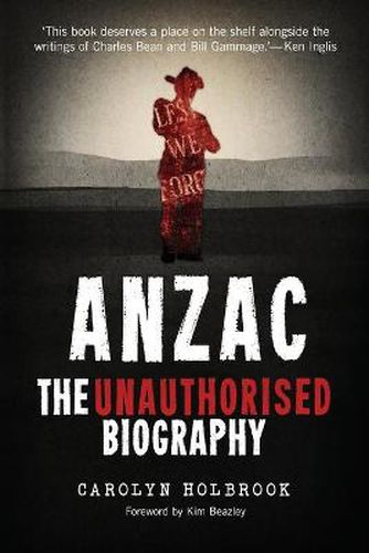 Cover image for Anzac: The Unauthorised Biography