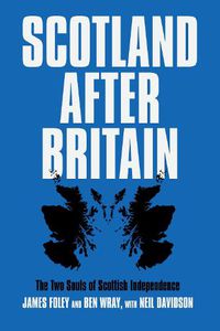 Cover image for Scotland After Britain: The Two Souls of Scottish Independence
