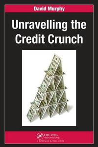 Cover image for Unravelling the Credit Crunch