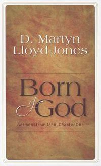 Cover image for Born of God: Sermons from John