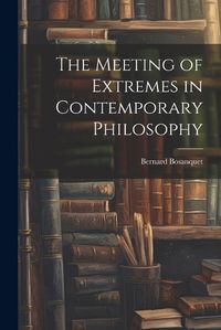 Cover image for The Meeting of Extremes in Contemporary Philosophy