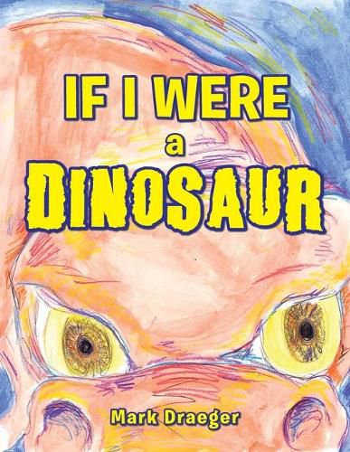Cover image for If I Were a Dinosaur