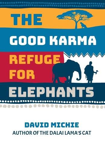 Cover image for The Good Karma Refuge for Elephants