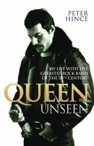 Cover image for Queen Unseen - My Life with the Greatest Rock Band of the 20th Century: Revised and with Added Material