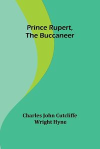 Cover image for Prince Rupert, the Buccaneer