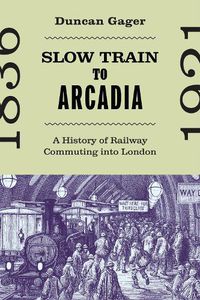 Cover image for Slow Train to Arcadia