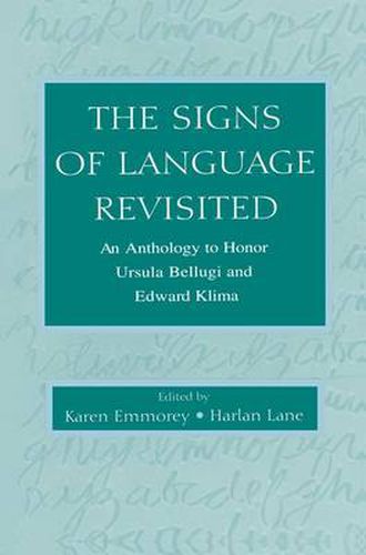 Cover image for The Signs of Language Revisited: An Anthology To Honor Ursula Bellugi and Edward Klima