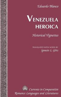 Cover image for Venezuela Heroica: Historical Vignettes