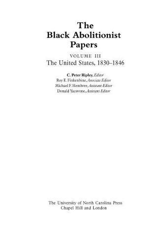 Cover image for The Black Abolitionist Papers, Volume III: The United States, 1830-1846