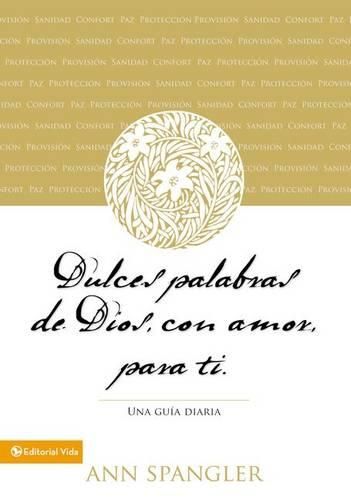 Cover image for Dulces Palabras de Dios, Con Amor, Para Ti: Una Guia Diaria