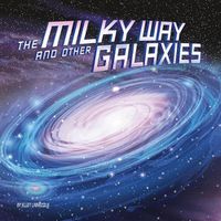 Cover image for Milky Way and Other Galaxies (Our Place in the Universe)