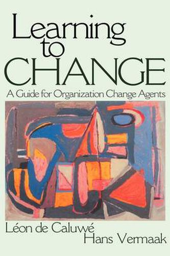 Cover image for Learning to Change: A Guide for Organization Change Agents