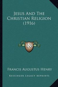 Cover image for Jesus and the Christian Religion (1916)