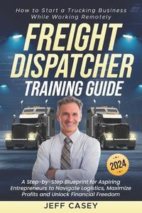 Cover image for Freight Dispatcher Training Guide