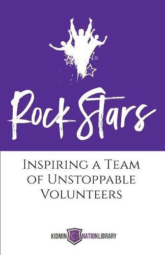 Cover image for Rock Stars: Inspiring a Team of Unstoppable Volunteers