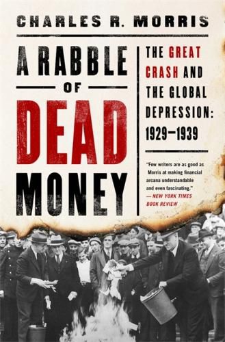 Cover image for A Rabble of Dead Money: The Great Crash and the Global Depression: 1929-1939