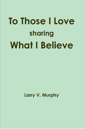 Cover image for To Those I Love Sharing What I Believe