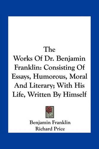 Cover image for The Works Of Dr. Benjamin Franklin
