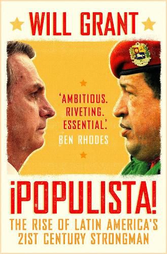 Cover image for Populista: The Rise of Latin America's 21st Century Strongman