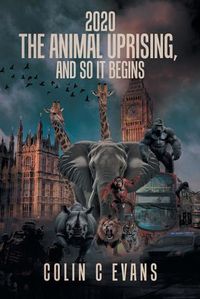 Cover image for 2020 The Animal Uprising, And So It Begins