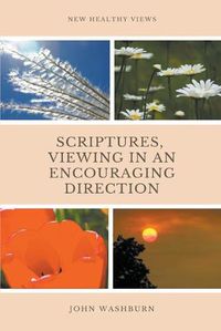 Cover image for Scriptures, Viewing In An Encouraging Direction