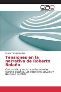 Cover image for Tensiones en la narrativa de Roberto Bolano
