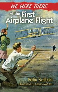 Cover image for We Were There at the First Airplane Flight