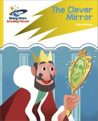 Cover image for Reading Planet: Rocket Phonics - Target Practice - The Clever Mirror - Yellow