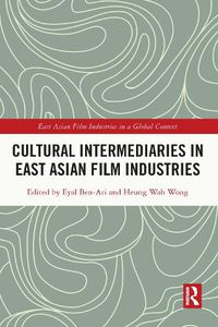 Cover image for Cultural Intermediaries in East Asian Film Industries