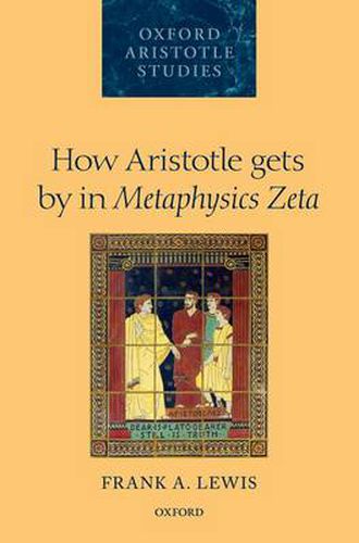 Cover image for How Aristotle gets by in Metaphysics Zeta