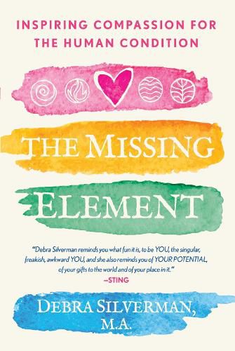 Cover image for The Missing Element: Inspiring Compassion for the Human Condition