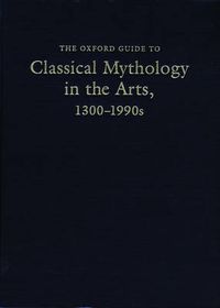 Cover image for The Oxford Guide to Classical Mythology in the Arts, 1300-1900s