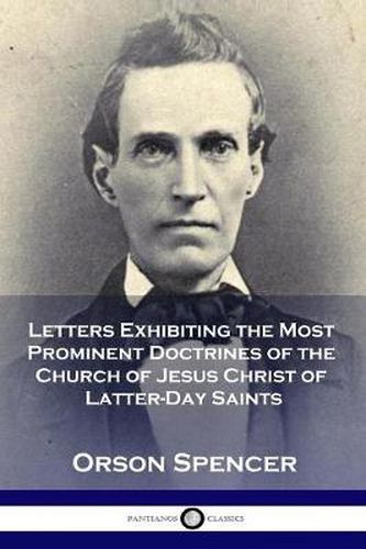 Letters Exhibiting the Most Prominent Doctrines of the Church of Jesus Christ of Latter-Day Saints