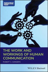 Cover image for The Work and Workings of Human Communication