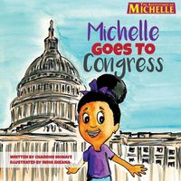 Cover image for Michelle Goes To Congress