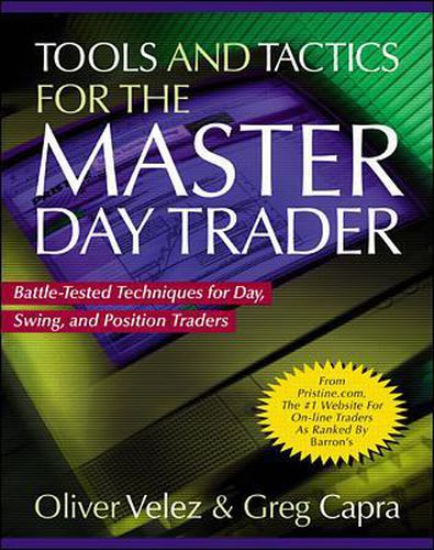 Cover image for Tools and Tactics for the Master DayTrader: Battle-Tested Techniques for Day,  Swing, and Position Traders