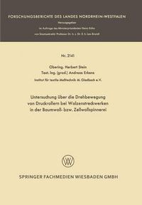 Cover image for Untersuchung UEber Die Drehbewegung Von Druckrollern Bei Walzenstreckwerken in Der Baumwoll- Bzw. Zellwollspinnerei