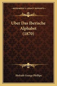 Cover image for Uber Das Iberische Alphabet (1870)