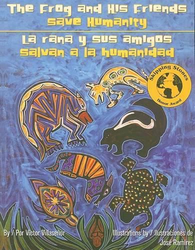 Cover image for The Frog and His Friends Save Humanity/La Rana y Sus Amigos Salvan a la Humanidad