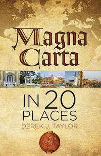 Cover image for Magna Carta in 20 Places: The Places that Shaped the Great Charter