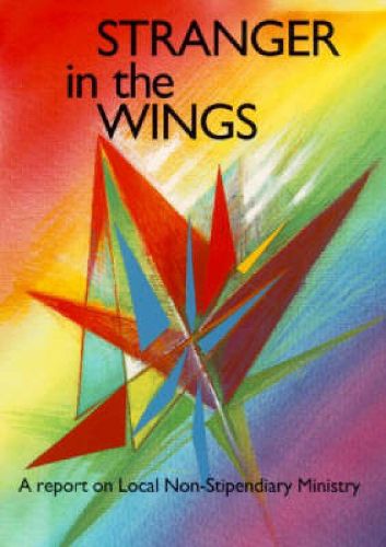 Cover image for Stranger in the Wings: A Report on Local Non-Stipendiary Ministry